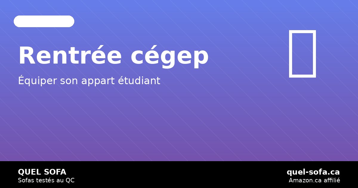 Rentrée cégep 2026: quel sofa ou futon choisir pour son premier appart? — quel-sofa